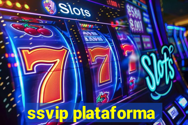 ssvip plataforma